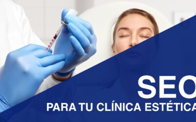 Cómo llevar tu clínica estética a las primeras posiciones de Google con SEO Local